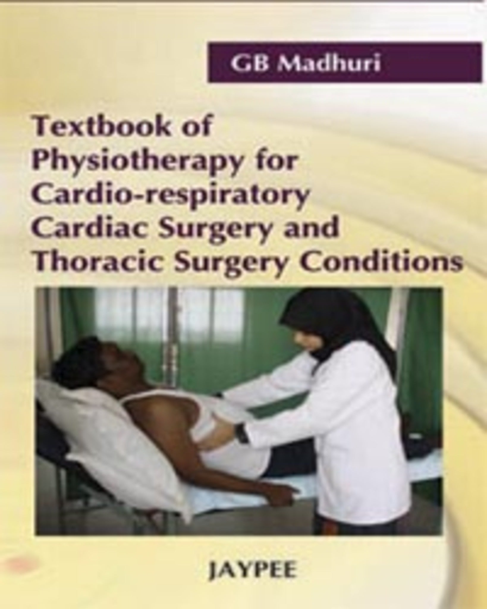 Textbook of Physiotherapy for Cardio-Respiratory Cardiac Surgery and Thoracic Surgery Conditions